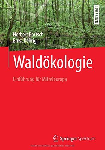 Waldökologie: Einführung für Mitteleuropa