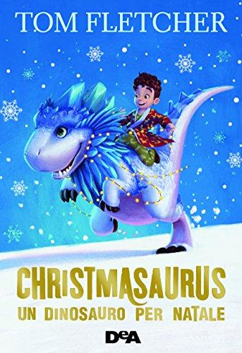 Christmasaurus. Un dinosauro per Natale