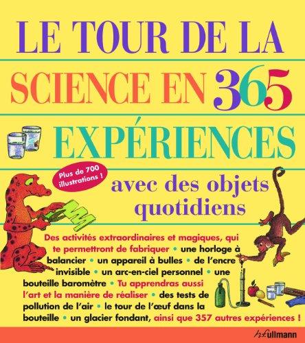 Le tour de la science en 365 expériences avec des objets du quotidien