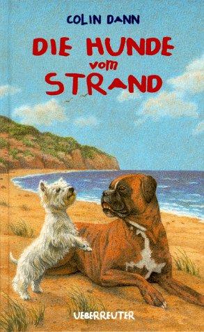 Die Hunde vom Strand. ( Ab 10 J.)