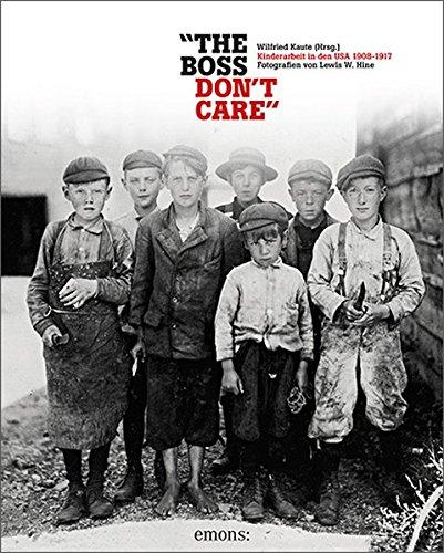 "The boss don't care". Kinderarbeit in den USA 1908-1917: Fotografien von Lewis W. Hine