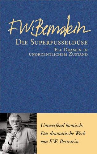 Die Superfusseldüse: 19 Dramen in unordentlichem Zustand