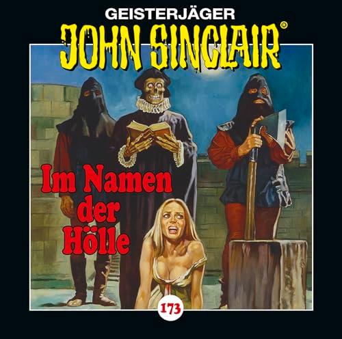 John Sinclair - Folge 173: Im Namen der Hölle. Hörspiel. (Geisterjäger John Sinclair, Band 173)