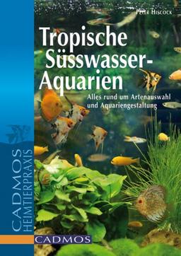 Tropische Süßwasser-Aquarien: Alles rund um Artenauswahl und Aquariengestaltung