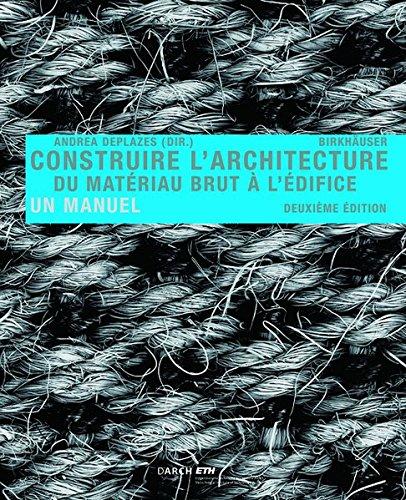 Construire l' architecture: Du matériau brut à l édifice