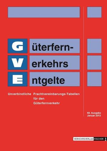 GVE 2013 - Güterfern-Verkehrs-Entgelte (Güterfernverkehrsentgelte) -