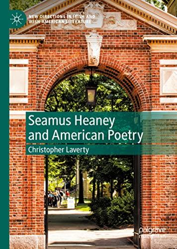 Seamus Heaney and American Poetry (New Directions in Irish and Irish American Literature)