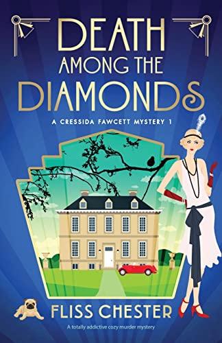 Death Among the Diamonds: A totally addictive cozy murder mystery (A Cressida Fawcett Mystery, Band 1)