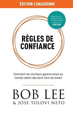 Règles de Confiance: Comment les meilleurs gestionnaires au monde créent des bons lieux de travail