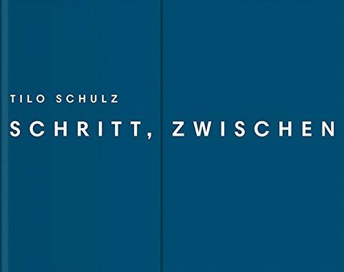 Tilo Schulz: Schritt, zwischen