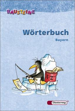 BAUSTEINE Wörterbuch: Ausgabe 2007 für Bayern