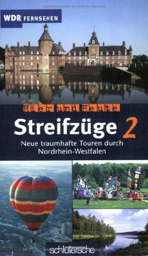 Streifzüge 2. Neue traumhafte Touren durch Nordrhein-Westfalen: Hier und Heute