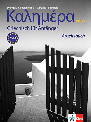 Kalimera Neu: Griechisch für Anfänger. Arbeitsbuch