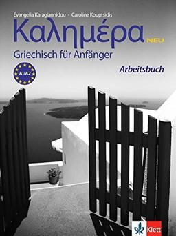 Kalimera Neu: Griechisch für Anfänger. Arbeitsbuch