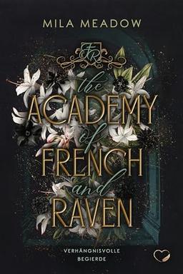 The Academy of French and Raven: Verhängnisvolle Begierde (Why-Choose, Romance Suspense) (French & Raven)