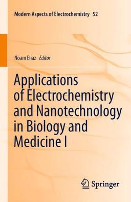 Applications of Electrochemistry and Nanotechnology in Biology and Medicine I (Modern Aspects of Electrochemistry)