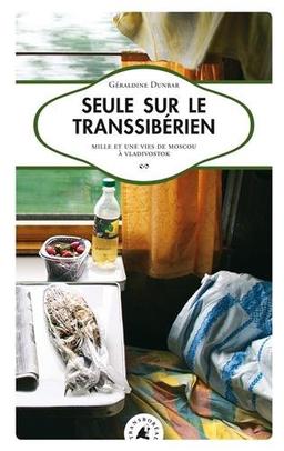 Seule sur le Transsibérien : mille et une vies de Moscou à Vladivostok