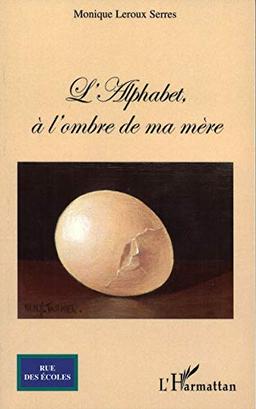 L'alphabet à l'ombre de ma mère : geste