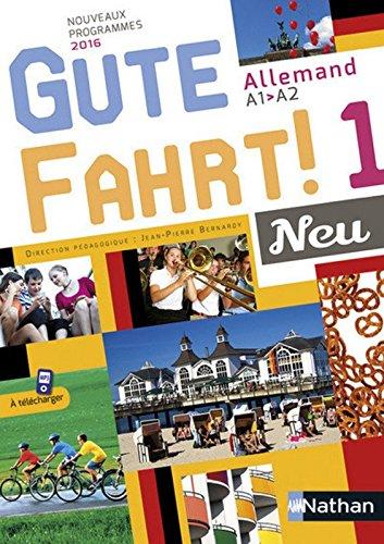 Gute Fahrt !, allemand A1-A2 : 1 Neu : livre de l'élève, nouveaux programmes 2016