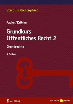 Grundkurs Öffentliches Recht 2: Grundrechte (Start ins Rechtsgebiet)