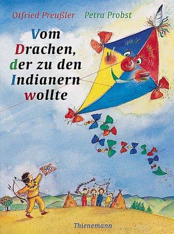 Vom Drachen, der zu den Indianern wollte