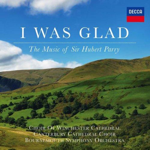 I Was Glad-the Music of Sir Hubert Parry