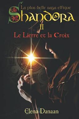 Le Lierre et la Croix (Shandora - la plus belle saga elfique, Band 2)