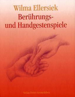 Berührungs- und Handgestenspiele: Für Kinder zwischen 0 und 9 Jahren