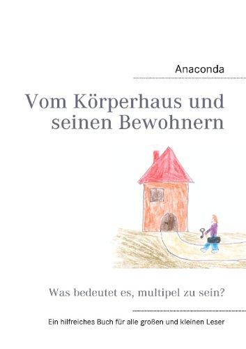 Vom Körperhaus und seinen Bewohnern: Was bedeutet es, multipel zu sein?