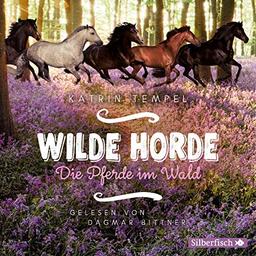 Die Pferde im Wald: 3 CDs (Wilde Horde, Band 1)