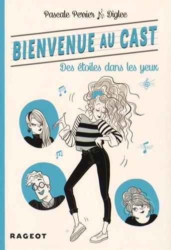 Bienvenue au Cast. Vol. 4. Des étoiles dans les yeux