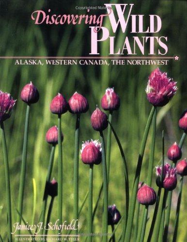 Discovering Wild Plants: Alaska, Western Canada, the Northwest