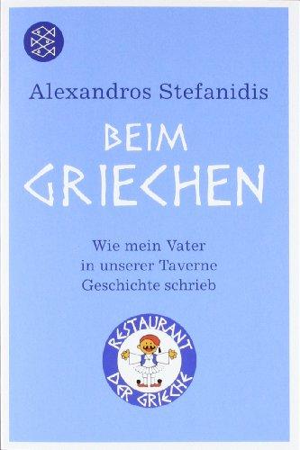 Beim Griechen: Wie mein Vater in unserer Taverne Geschichte schrieb