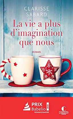 La vie a plus d'imagination que nous