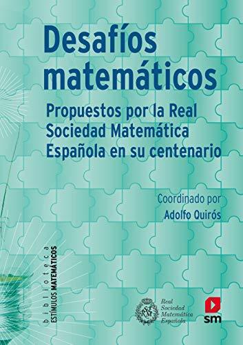 Desafios matemáticos : propuestos por la Real Sociedad Matemática Española en su centenario (Estímulos Matemáticos, Band 2)