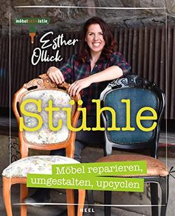 Stühle - Möbel reparieren, umgestalten, upcyclen