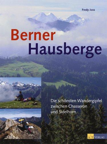 Berner Hausberge: Die schönsten Wandergipfel zwischen Chasseron und Sidelhorn