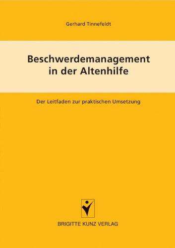 Beschwerdemanagement in der Altenpflege: Leitfaden und Musterhandbuch für die Praxis