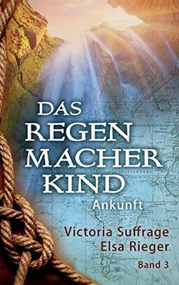 Das Regenmacherkind: Ankunft