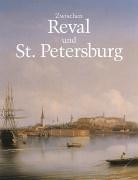 Zwischen Reval und St. Petersburg: Erinnerungen von Estländern aus zwei Jahrhunderten