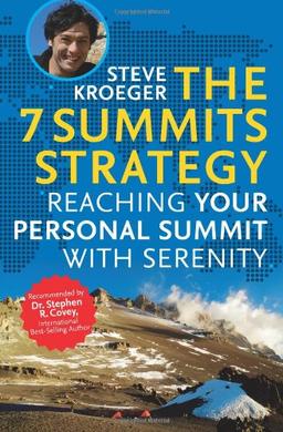 The 7 SUMMITS Strategy: Reaching Your Personal Summit with Serenity