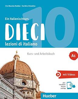 Dieci A1: lezioni di italiano.Ein Italienischkurs / Kurs- und Arbeitsbuch plus interaktive Version