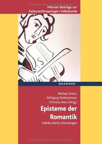 Episteme der Romantik: Volkskundliche Erkundungen