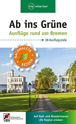 Ab ins Grüne – Ausflüge rund um Bremen: Auf Rad- und Wandertouren die Region erleben