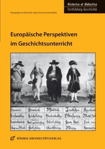 Europäische Perspektiven im Geschichtsunterricht (HISTORICA ET DIDACTICA. Fortbildung Geschichte)