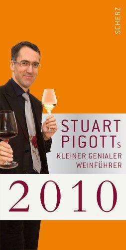 Stuart Pigotts kleiner genialer Weinführer 2010