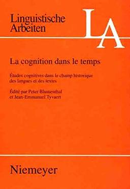 La cognition dans le temps (Linguistische Arbeiten)