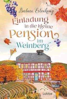 Einladung in die kleine Pension im Weinberg (Die Moselpension-Reihe, Band 2)