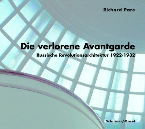 Die verlorene Avantgarde: Russische Revolutionsarchitektur 1922-1932