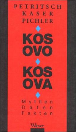 Kosovo - Kosova: Mythen, Daten, Fakten. Mit dem Vertrag von Rambouillet